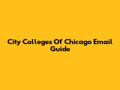 City Colleges Of Chicago Email Guide