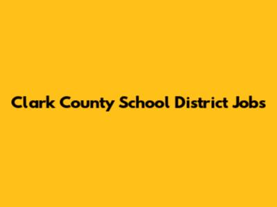 Clark County School District Jobs