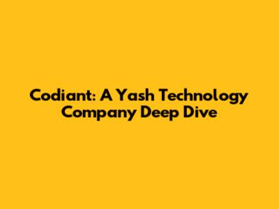 Codiant: A Yash Technology Company Deep Dive