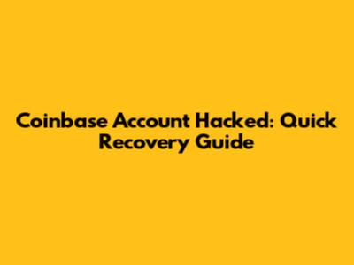 Coinbase Account Hacked: Quick Recovery Guide
