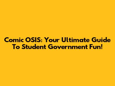 Comic OSIS: Your Ultimate Guide To Student Government Fun!