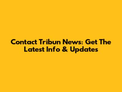Contact Tribun News: Get The Latest Info & Updates