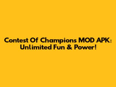 Contest Of Champions MOD APK: Unlimited Fun & Power!