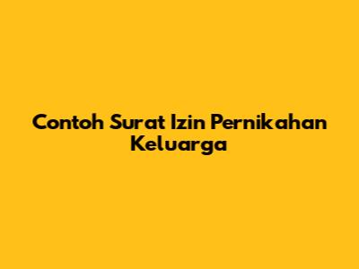 Contoh Surat Izin Pernikahan Keluarga