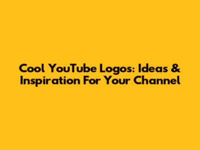Cool YouTube Logos: Ideas & Inspiration For Your Channel