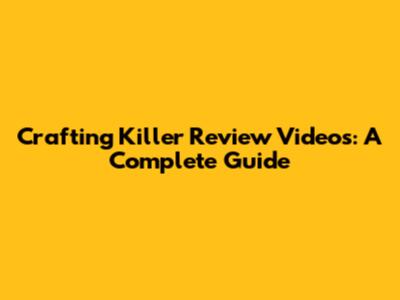 Crafting Killer Review Videos: A Complete Guide