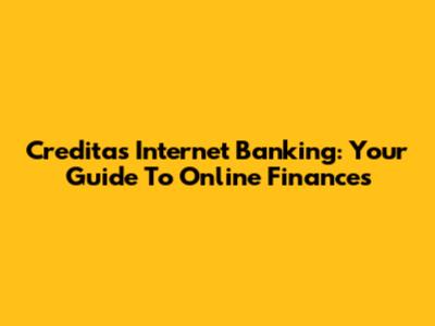 Creditas Internet Banking: Your Guide To Online Finances