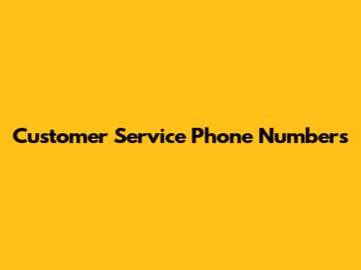 Customer Service Phone Numbers