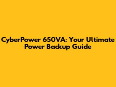 CyberPower 650VA: Your Ultimate Power Backup Guide
