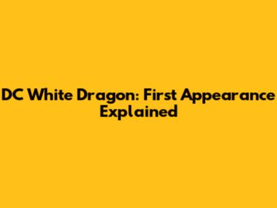 DC White Dragon: First Appearance Explained