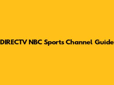DIRECTV NBC Sports Channel Guide