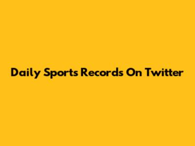 Daily Sports Records On Twitter