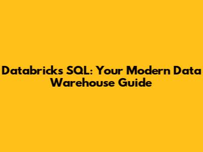 Databricks SQL: Your Modern Data Warehouse Guide