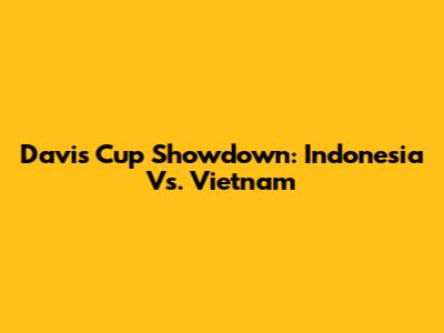 Davis Cup Showdown: Indonesia Vs. Vietnam
