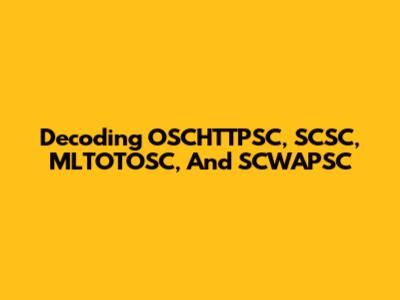 Decoding OSCHTTPSC, SCSC, MLTOTOSC, And SCWAPSC
