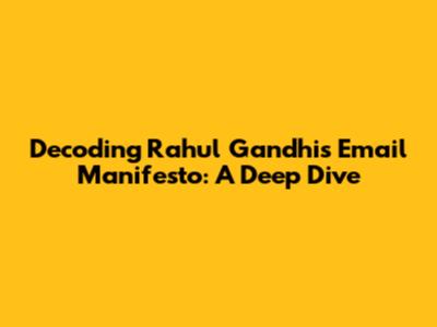 Decoding Rahul Gandhi's Email Manifesto: A Deep Dive