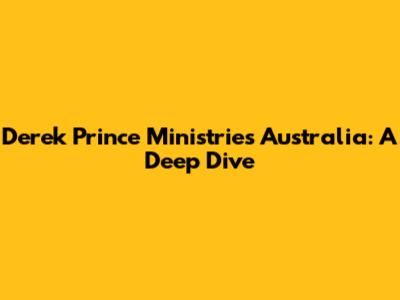 Derek Prince Ministries Australia: A Deep Dive