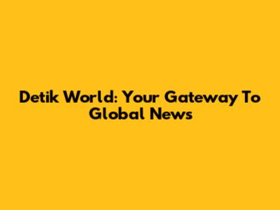 Detik World: Your Gateway To Global News