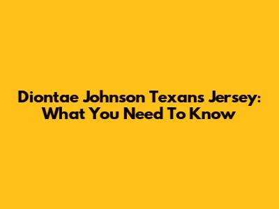 Diontae Johnson Texans Jersey: What You Need To Know