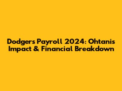 Dodgers Payroll 2024: Ohtani's Impact & Financial Breakdown