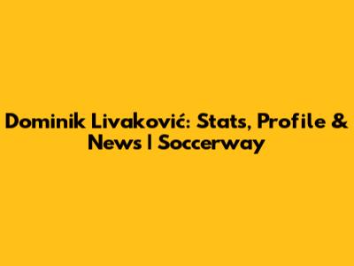 Dominik Livaković: Stats, Profile & News | Soccerway