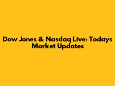 Dow Jones & Nasdaq Live: Today's Market Updates