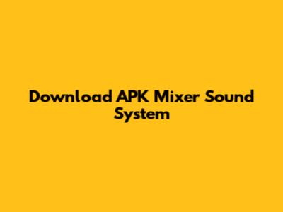 Download APK Mixer Sound System