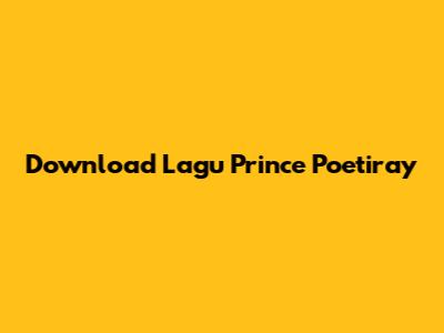 Download Lagu Prince Poetiray

