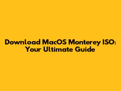 Download MacOS Monterey ISO: Your Ultimate Guide