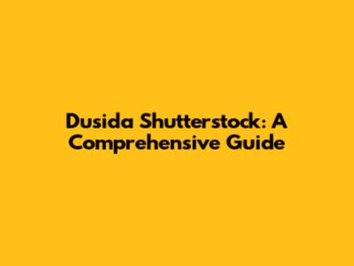 Dusida Shutterstock: A Comprehensive Guide