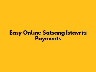 Easy Online Satsang Istavriti Payments