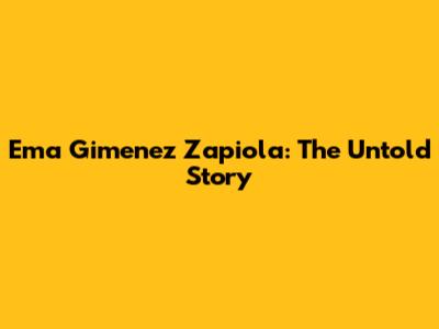 Ema Gimenez Zapiola: The Untold Story
