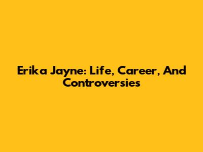 Erika Jayne: Life, Career, And Controversies