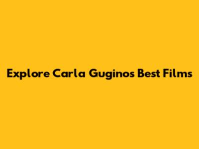 Explore Carla Gugino's Best Films
