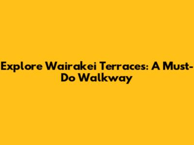 Explore Wairakei Terraces: A Must-Do Walkway