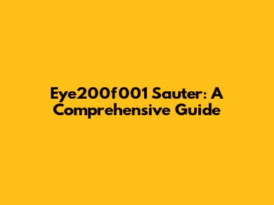 Eye200f001 Sauter: A Comprehensive Guide