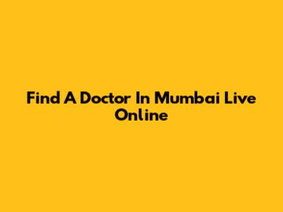 Find A Doctor In Mumbai Live Online