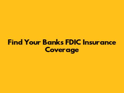 Find Your Bank's FDIC Insurance Coverage