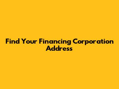 Find Your Financing Corporation Address