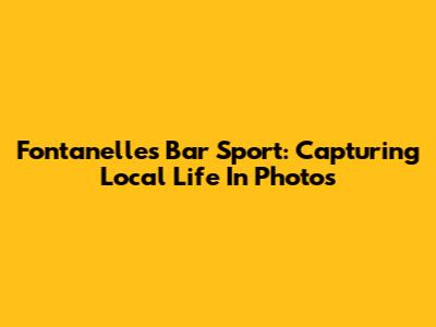 Fontanelle's Bar Sport: Capturing Local Life In Photos