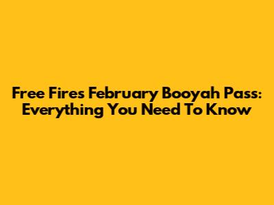 Free Fire's February Booyah Pass: Everything You Need To Know