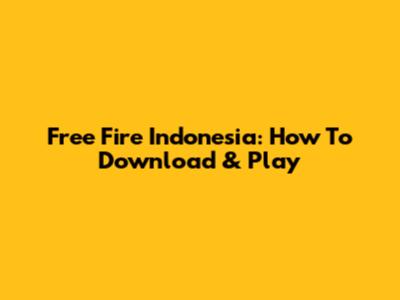 Free Fire Indonesia: How To Download & Play