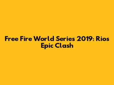 Free Fire World Series 2019: Rio's Epic Clash