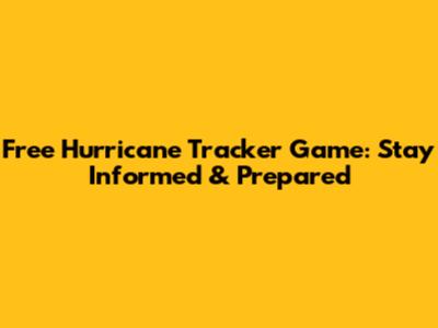 Free Hurricane Tracker Game: Stay Informed & Prepared