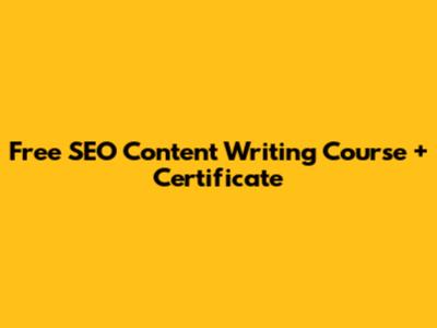 Free SEO Content Writing Course + Certificate