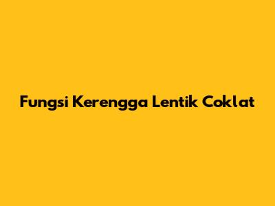 Fungsi Kerengga Lentik Coklat