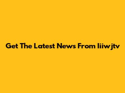 Get The Latest News From Iiiwjtv