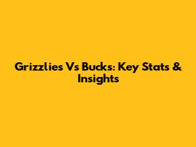 Grizzlies Vs Bucks: Key Stats & Insights