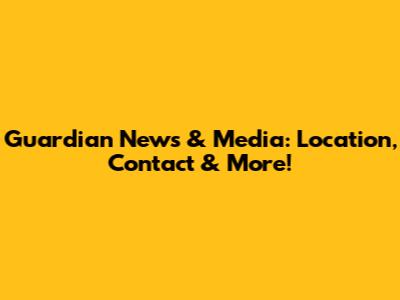 Guardian News & Media: Location, Contact & More!