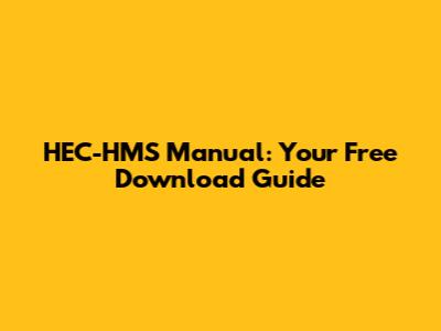 HEC-HMS Manual: Your Free Download Guide